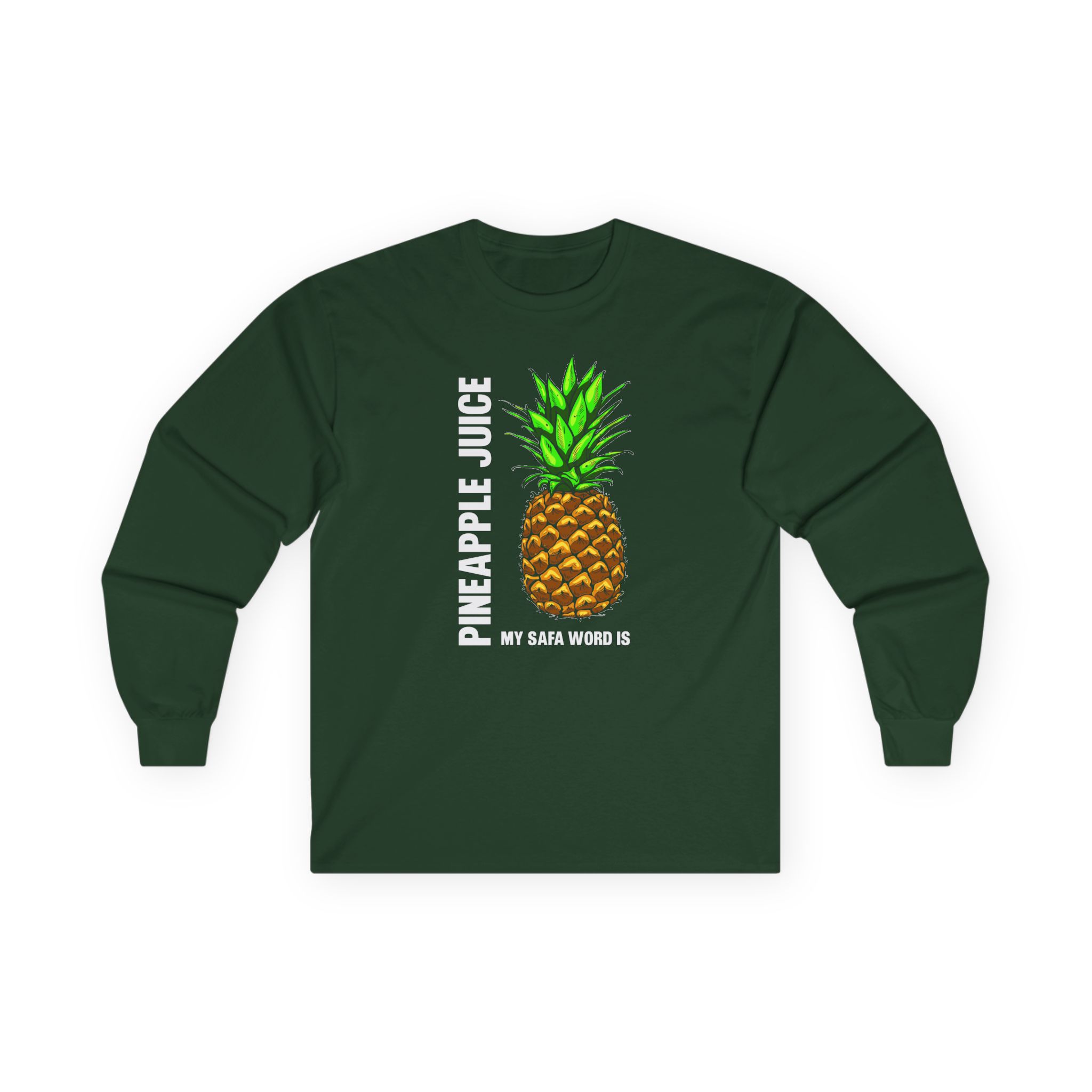 Patty Mayo My Safe Word is Pineapple Juice Unisex Ultra Cotton Long Sleeve Tee