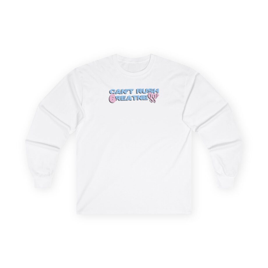 Central Cee  6Pm Can’t Rush Greatness Unisex Ultra Cotton Long Sleeve Tee