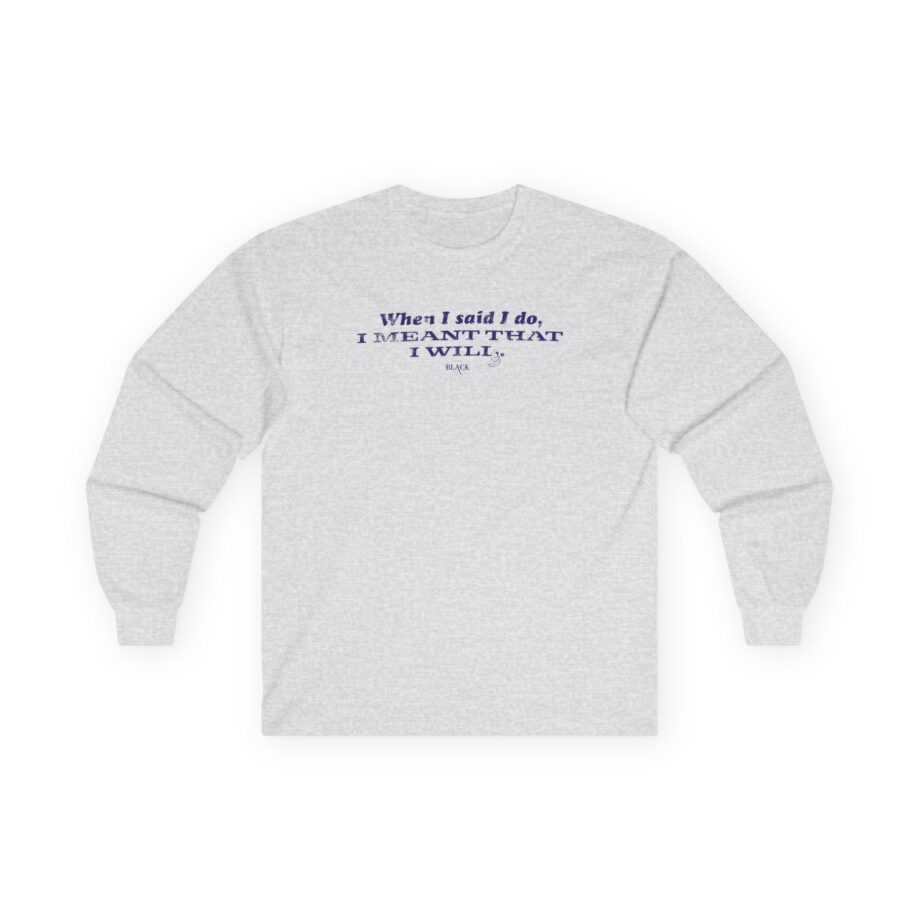 Clint Black When I Said I Do Unisex Ultra Cotton Long Sleeve Tee
