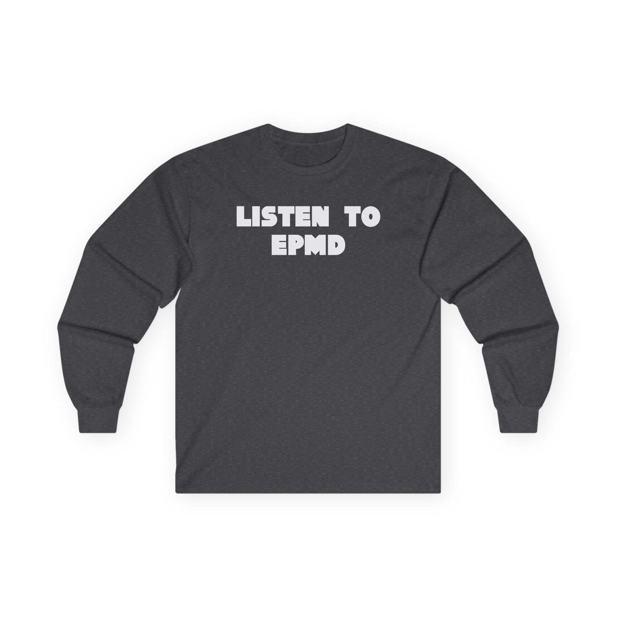 Epmd Listen to Unisex Ultra Cotton Long Sleeve Tee