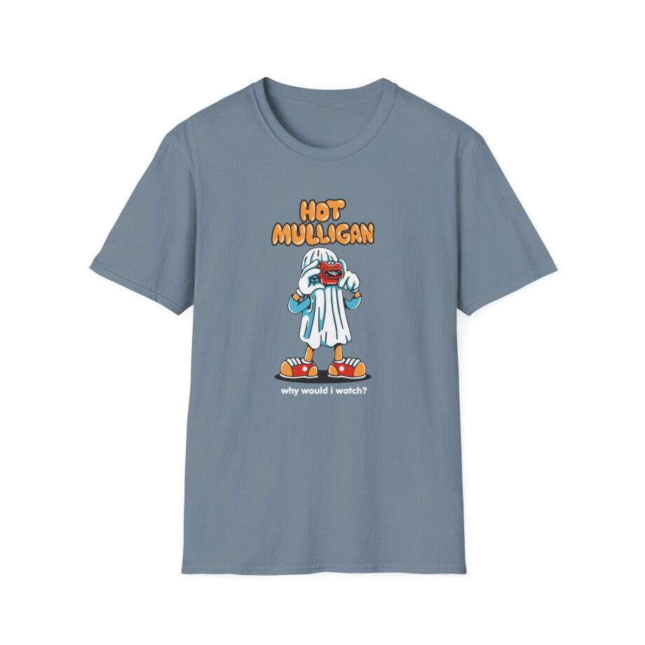 Hot Mulligan Why Would I Watch Unisex Softstyle T-Shirt