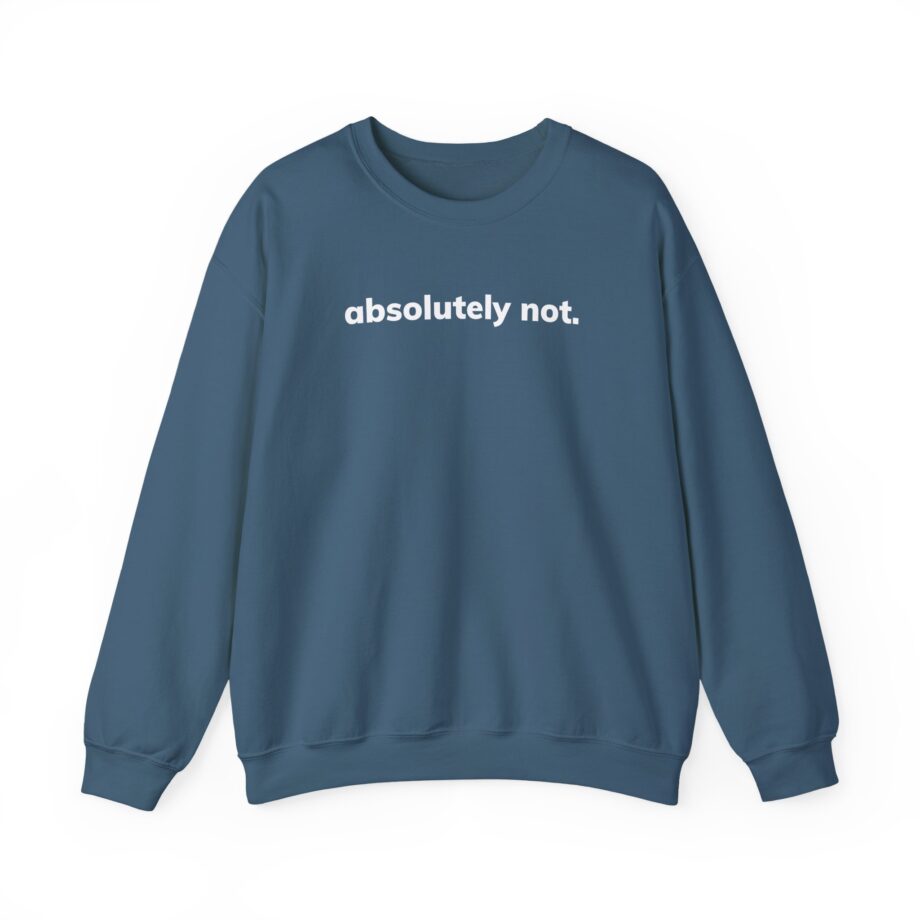 Absolutely Not Unisex Heavy Blend™ Crewneck Sweatshirt