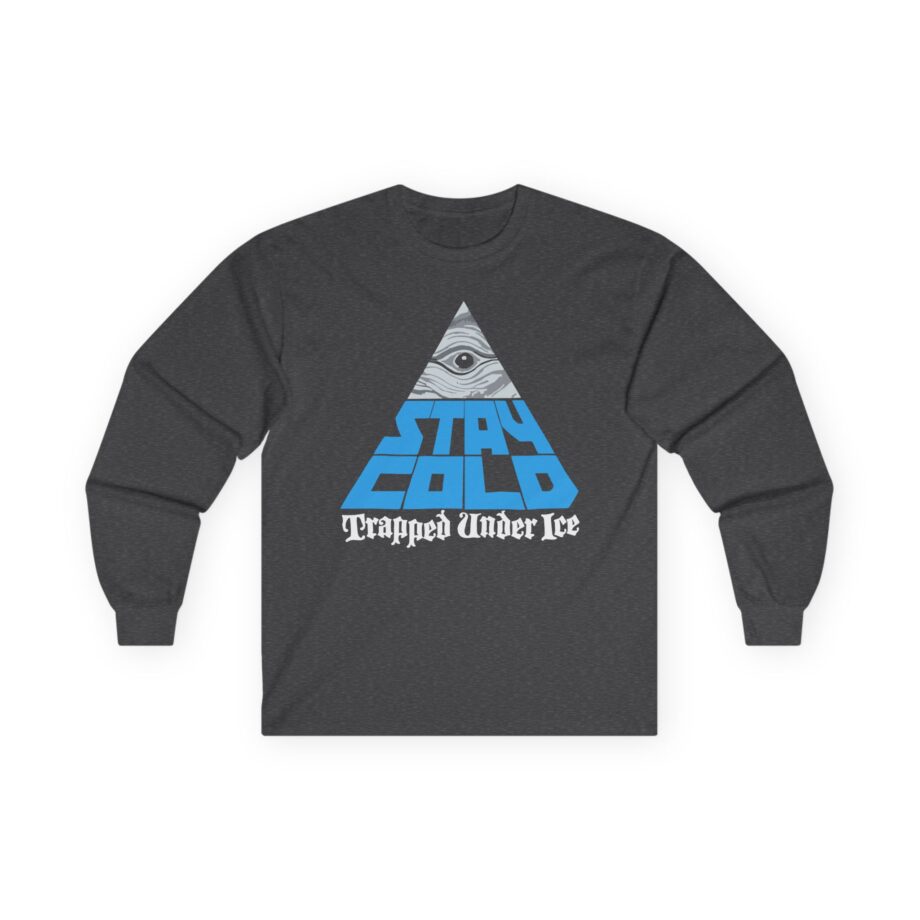 Trapped Under Ice Stay Cold Unisex Ultra Cotton Long Sleeve Tee