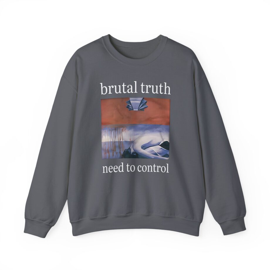 Brutal Truth Need to Control Unisex Heavy Blend Crewneck Sweatshirt