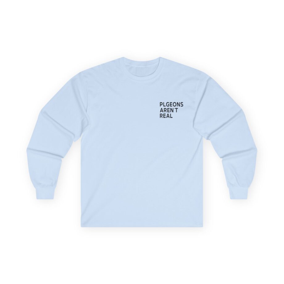 Birds Arent Real I am a Lie Unisex Ultra Cotton Long Sleeve Tee
