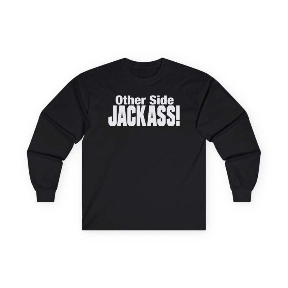 Other Side Jackass Unisex Ultra Cotton Long Sleeve Tee