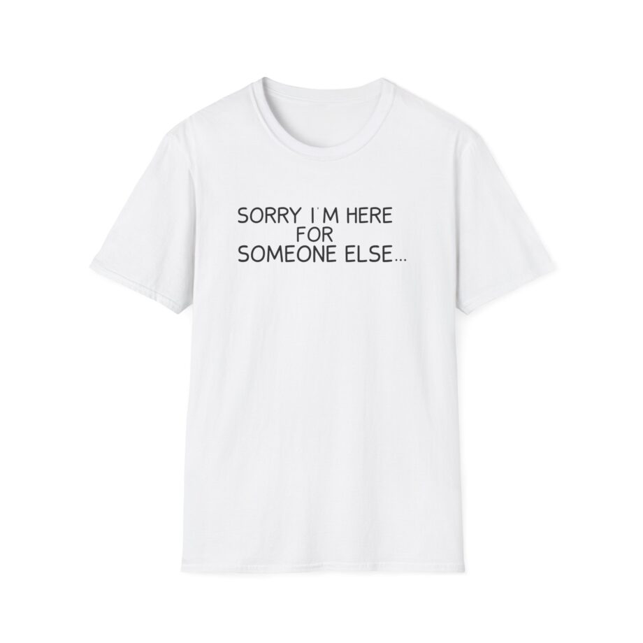 Benson Boone Sorry I'm Here for Someone Else Unisex Softstyle T-Shirt