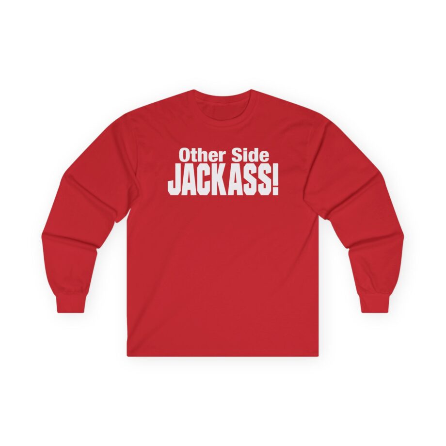 Other Side Jackass Unisex Ultra Cotton Long Sleeve Tee