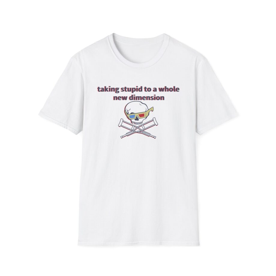 Jackass Taking Stupid to a Whole New Dimension Unisex Softstyle T-Shirt