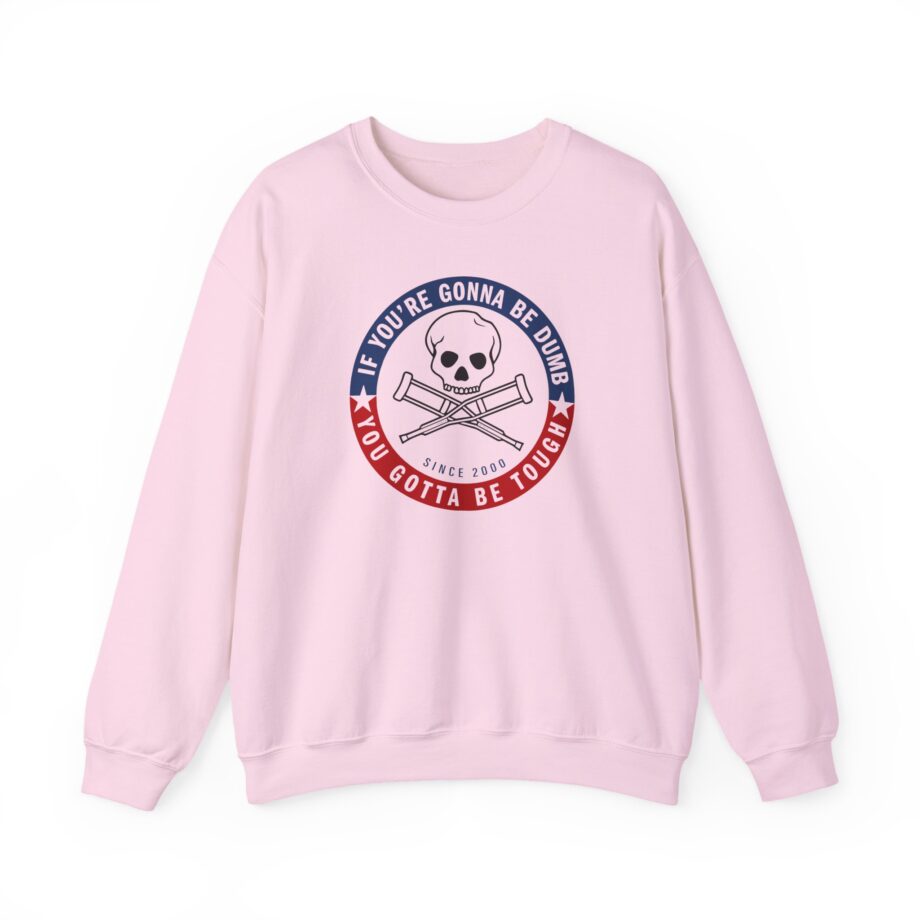 Jackass Forever if You're Gonna Be Dumb Be Tough Unisex Heavy Blend™ Crewneck Sweatshirt