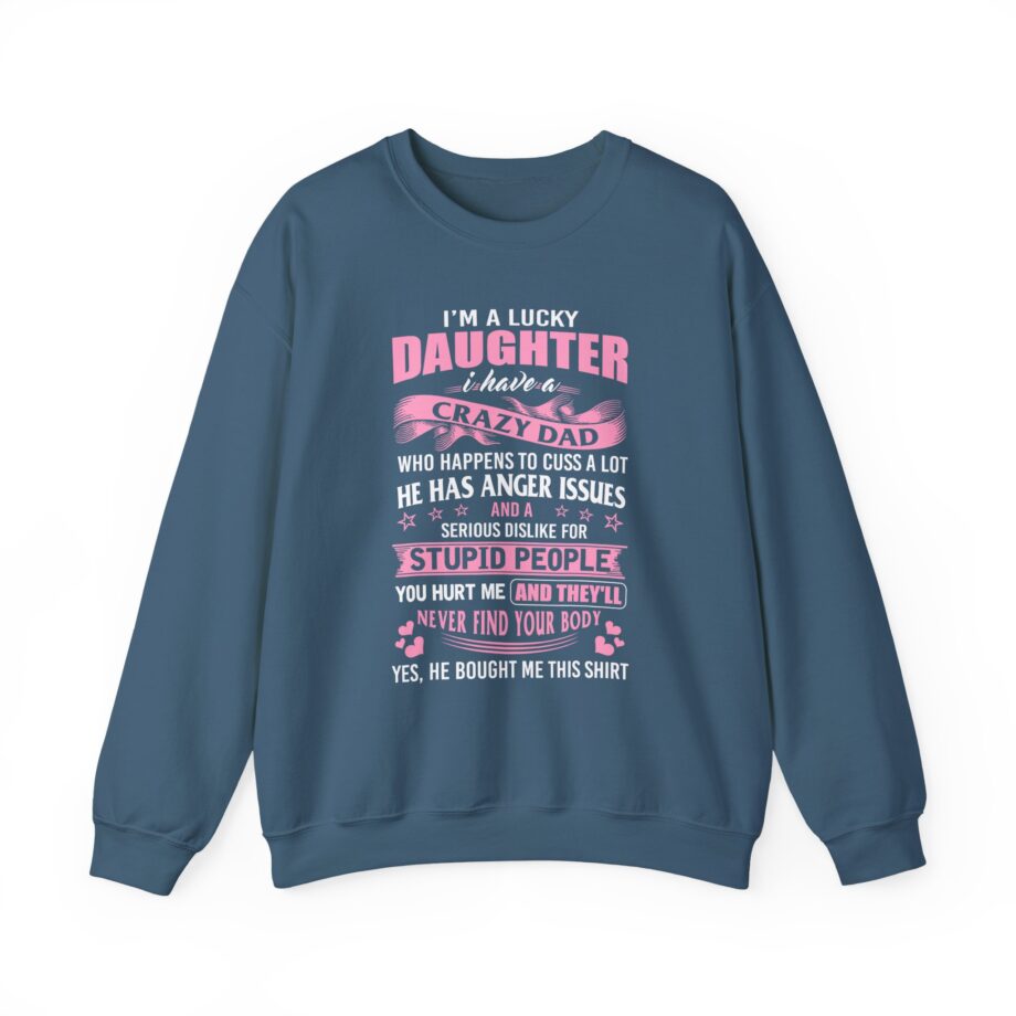 Binchtopia I Am a Lucky Daughter I Have Crazy Dad Unisex Heavy Blend™ Crewneck Sweatshirt