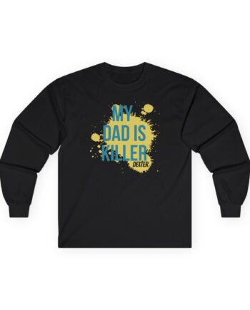 Dexter My Dad is Killer Unisex Ultra Cotton Long Sleeve Tee