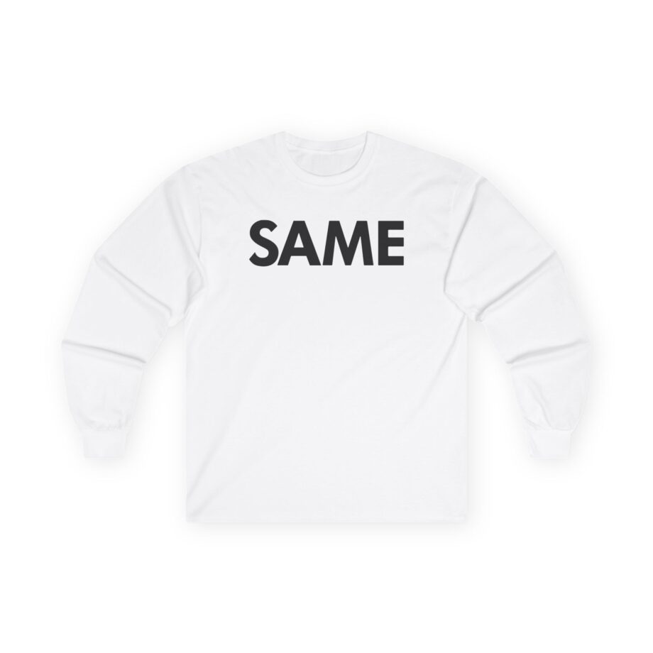 OTK Same Unisex Ultra Cotton Long Sleeve Tee