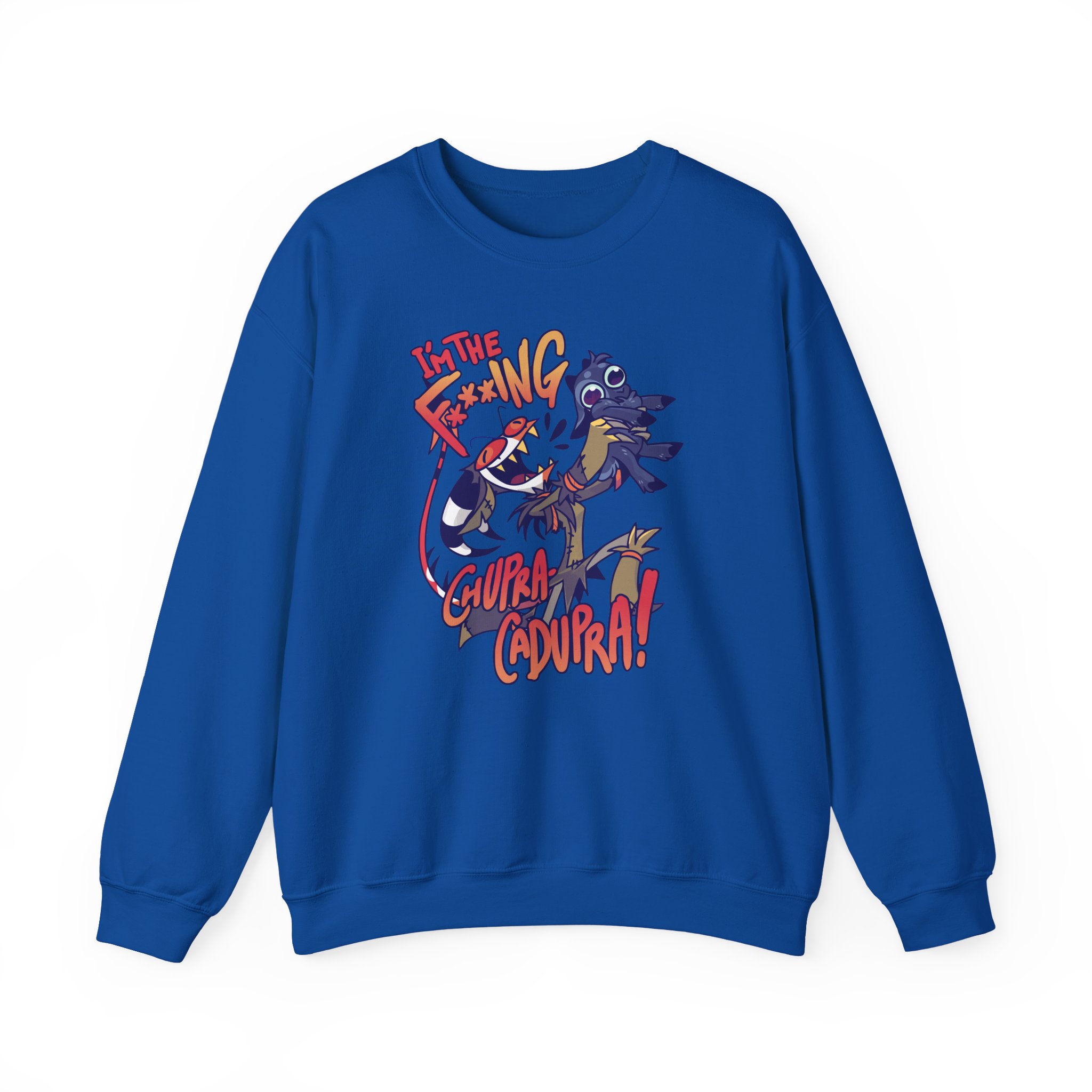 Vivziepop I'm the F***ing Chupra-cadupra Unisex Heavy Blendâ„¢ Crewneck Sweatshirt