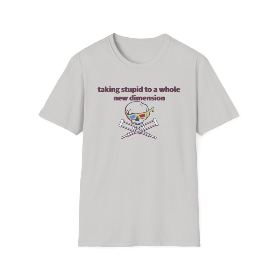 Jackass Taking Stupid to a Whole New Dimension Unisex Softstyle T-Shirt
