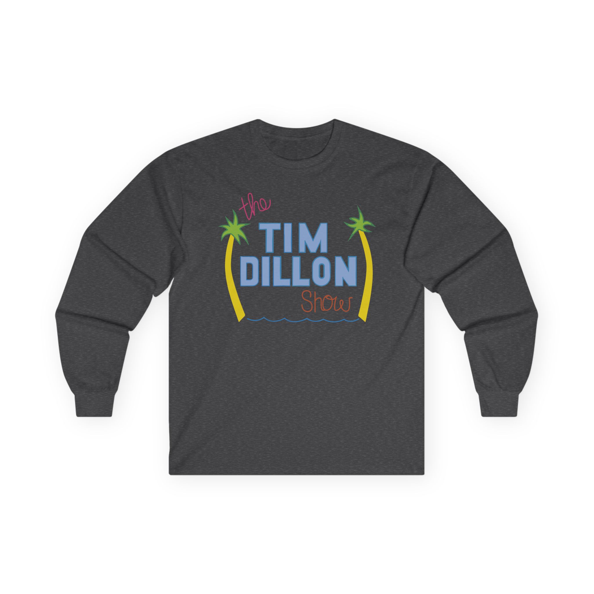 Tim Dillon Unisex Ultra Cotton Long Sleeve Tee