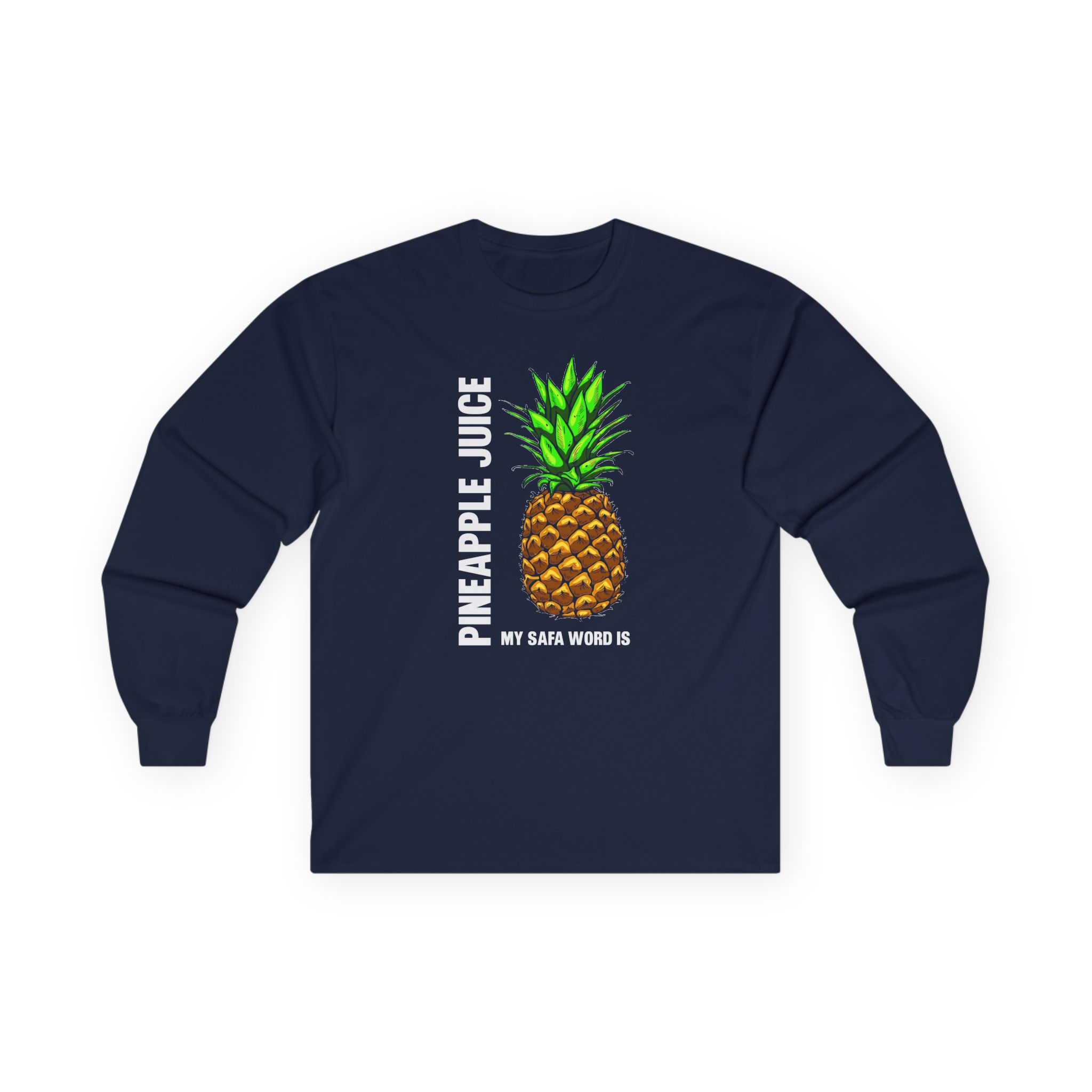 Patty Mayo My Safe Word is Pineapple Juice Unisex Ultra Cotton Long Sleeve Tee
