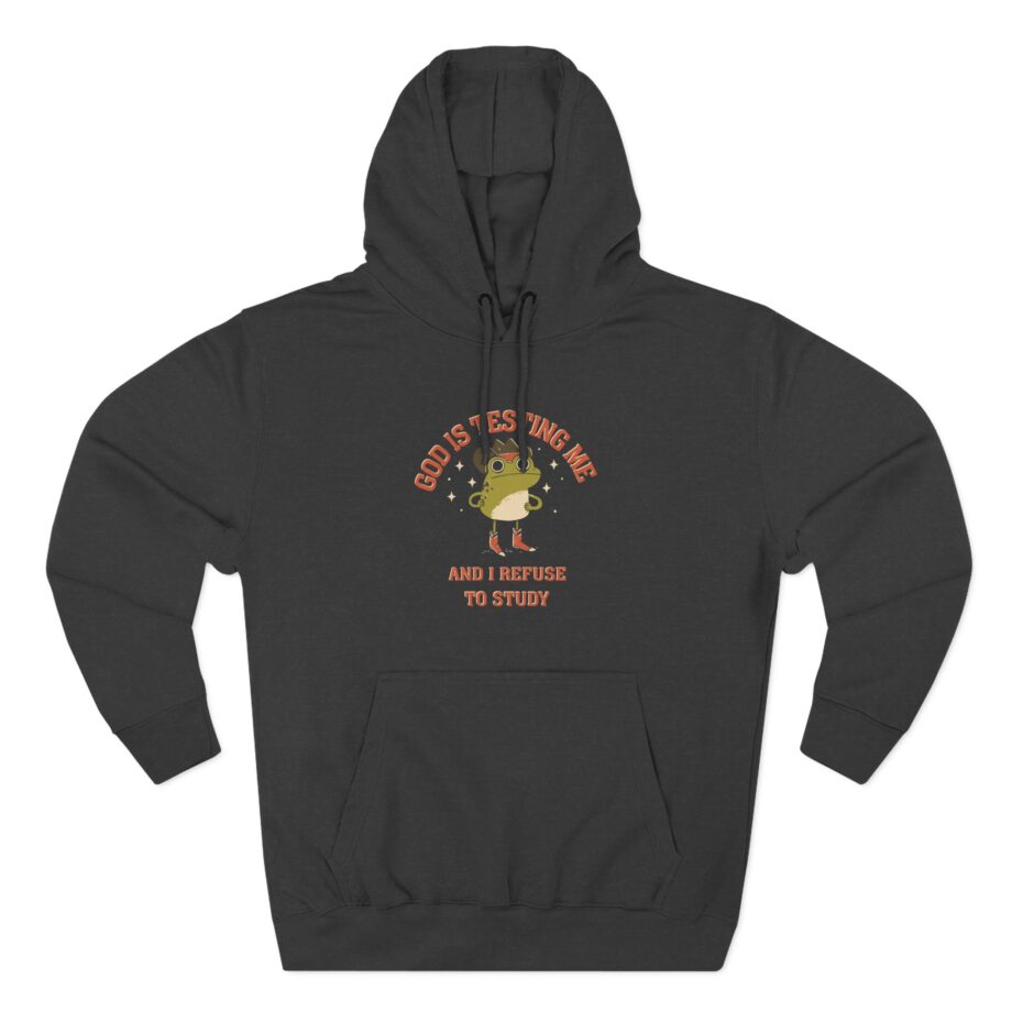 God is Testing Me Three-Panel Fleece Hoodie