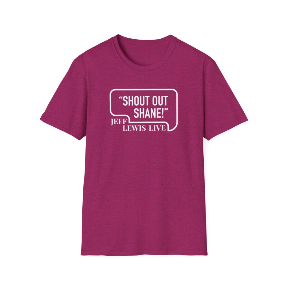 Jeff Lewis Shout Out Shane Unisex Softstyle T-Shirt