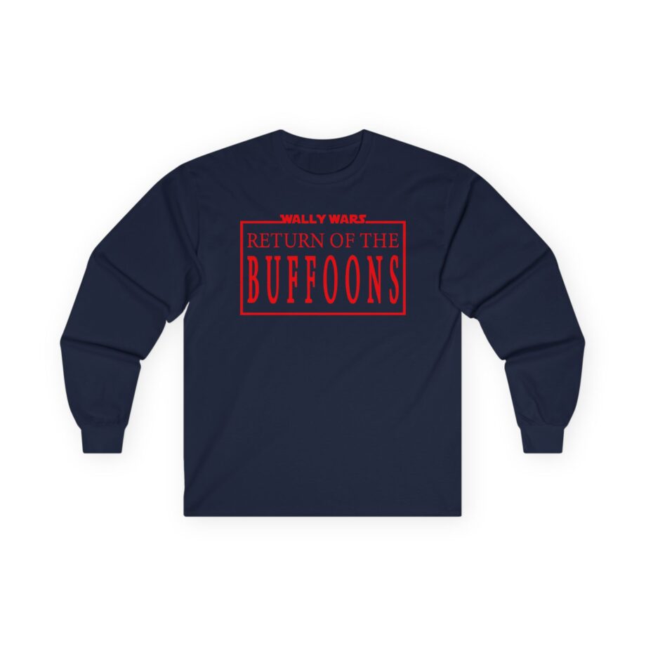 Lofe Wally Wars Return of the Buffoons Unisex Ultra Cotton Long Sleeve Tee