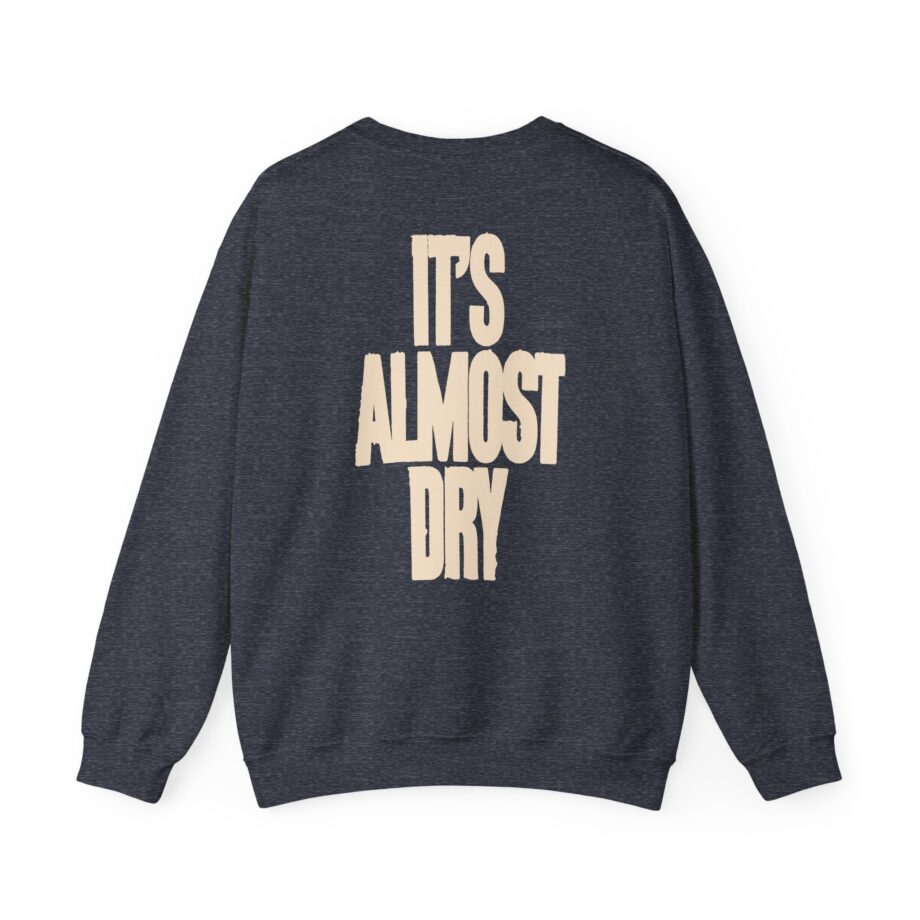 Clipse It's Almost Dry Unisex Heavy Blend™ Crewneck Sweatshirt