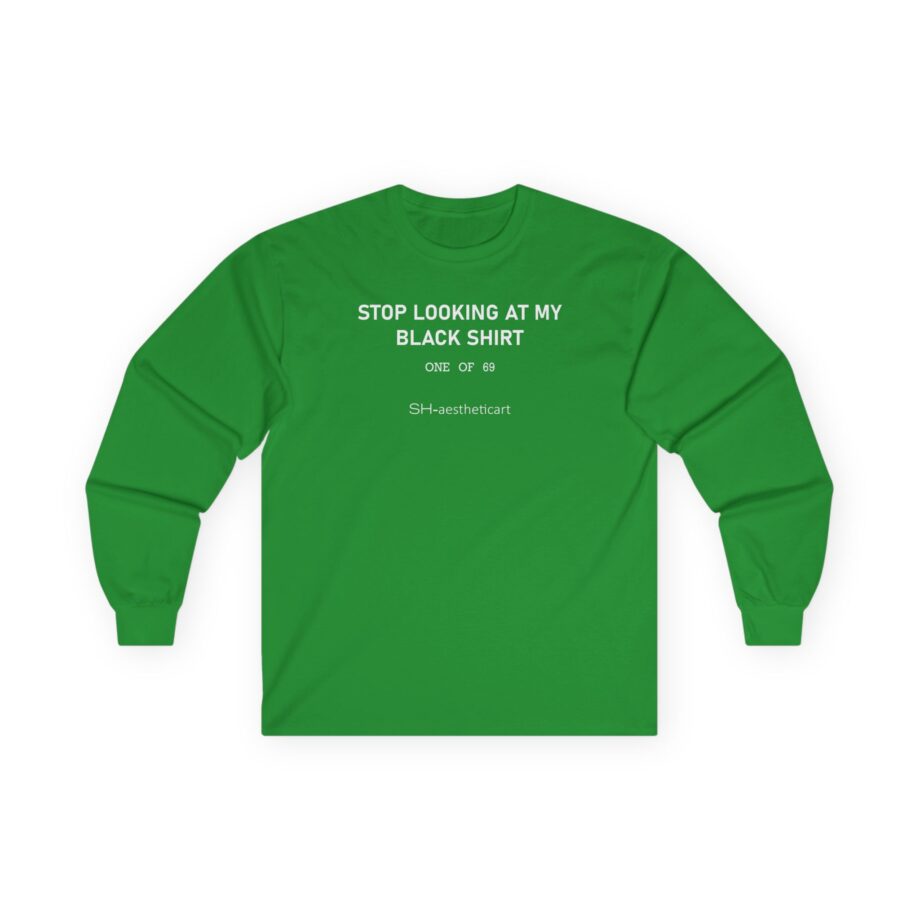 Stephanie Soo Stop Looking at My Black Unisex Ultra Cotton Long Sleeve Tee