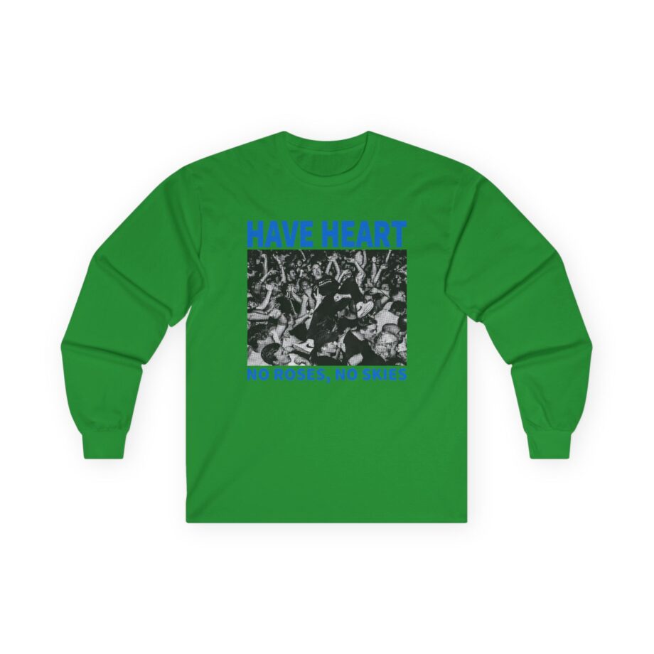 Have Heart No Roses, No Skies Unisex Ultra Cotton Long Sleeve Tee