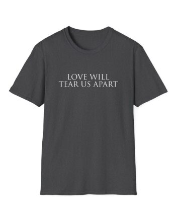 Joy Division Love Will Tear Us Apart Unisex Softstyle T-Shirt