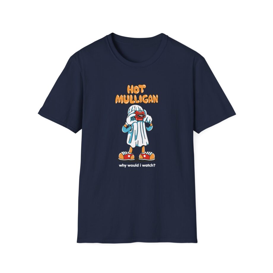 Hot Mulligan Why Would I Watch Unisex Softstyle T-Shirt