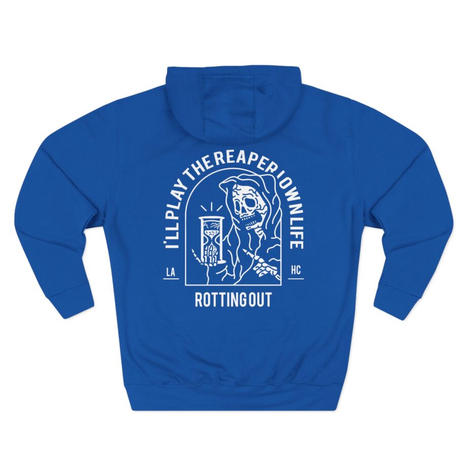 Rotting Out I'll Play the Reaper in My Own Life Three-Panel Fleece Hoodie