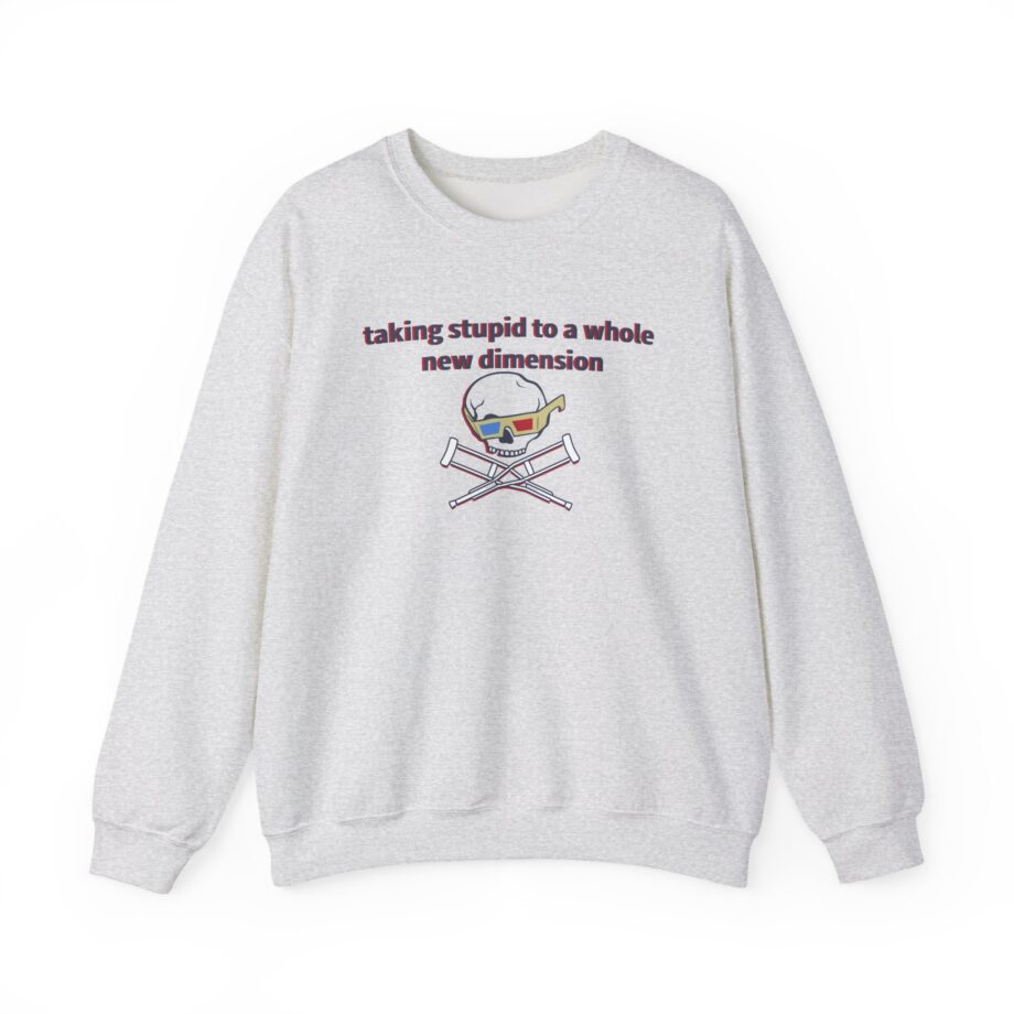 Jackass Taking Stupid to a Whole New Dimension Unisex Heavy Blend™ Crewneck Sweatshirt