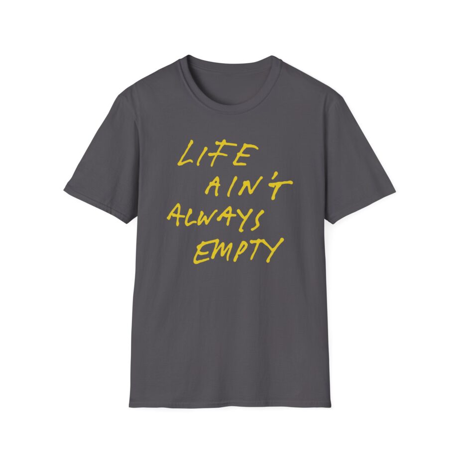 Fontaines Life Ain't Always Empty Unisex Softstyle T-Shirt