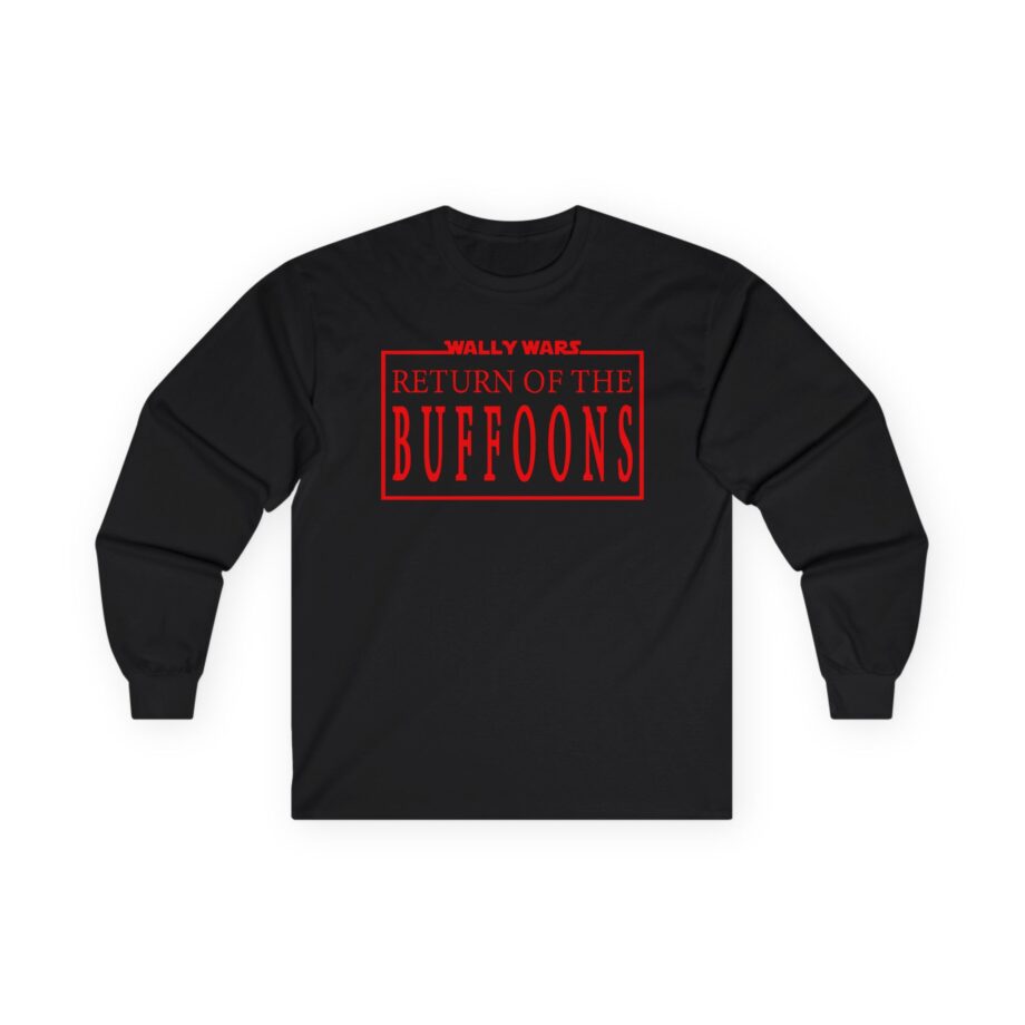 Lofe Wally Wars Return of the Buffoons Unisex Ultra Cotton Long Sleeve Tee