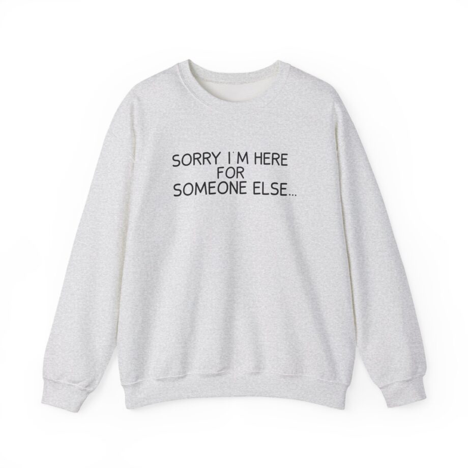 Benson Boone Sorry I'm Here for Someone Else Unisex Heavy Blend™ Crewneck Sweatshirt