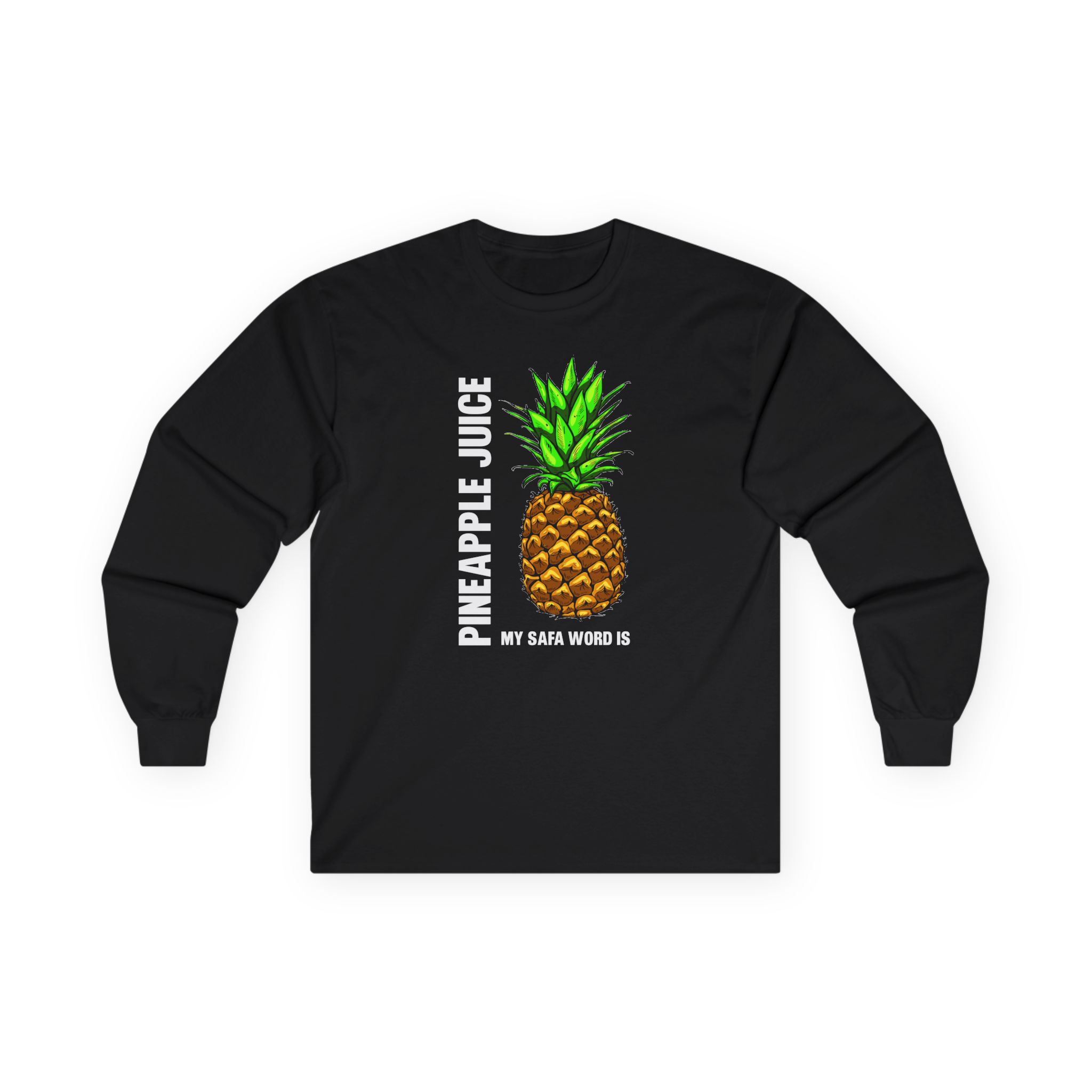 Patty Mayo My Safe Word is Pineapple Juice Unisex Ultra Cotton Long Sleeve Tee