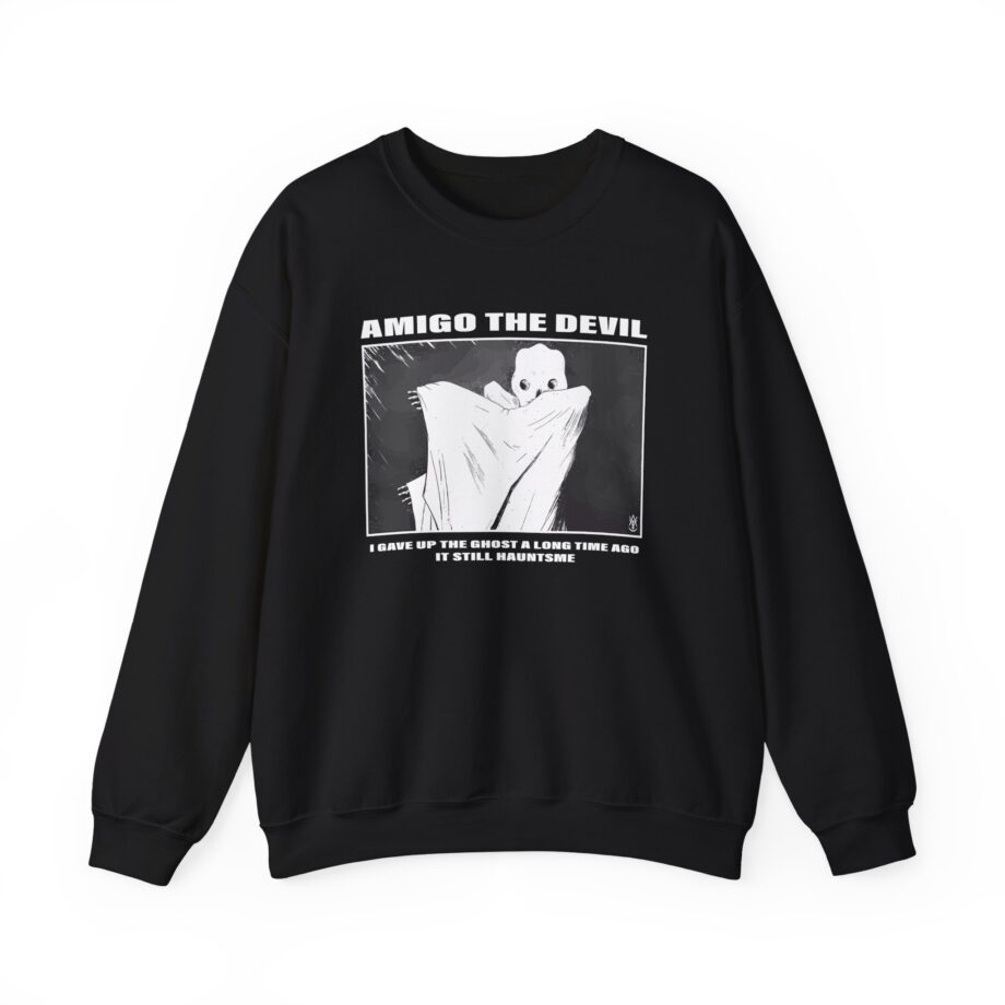 Amigo the Devil I GAVE UP THE GHOST A LONG TIME AGO IT STILL HAUNTS ME Unisex Heavy Blend™ Crewneck Sweatshirt