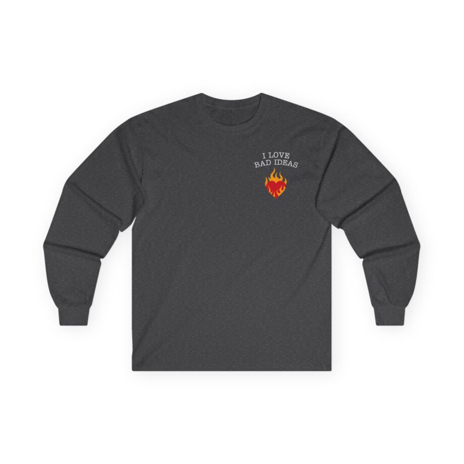 I Love Bad Ideas Unisex Ultra Cotton Long Sleeve Tee