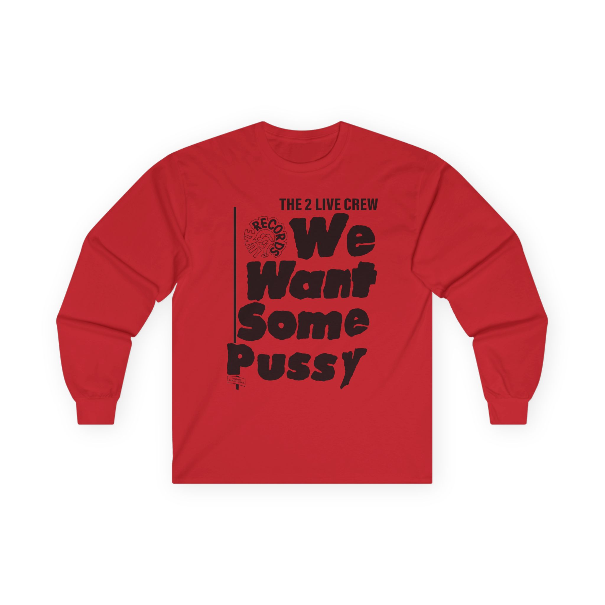2 Live Crew We Want Some Pussy Unisex Ultra Cotton Long Sleeve Tee