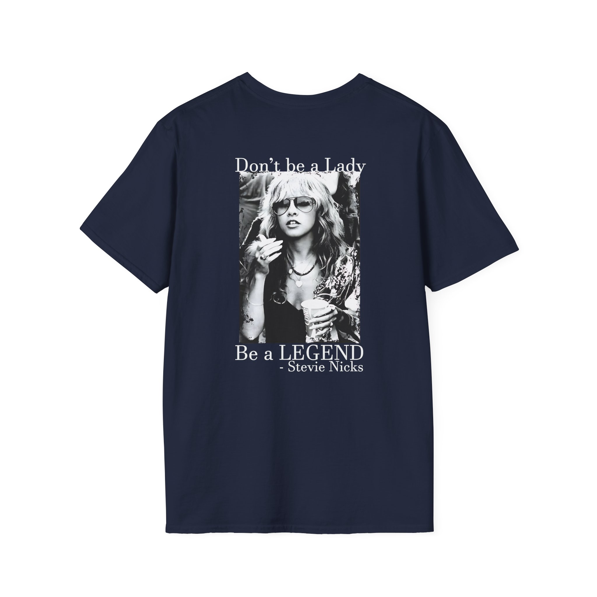 Stevie Nicks Don't Be A Lady, Be A Legend Unisex Softstyle T-Shirt