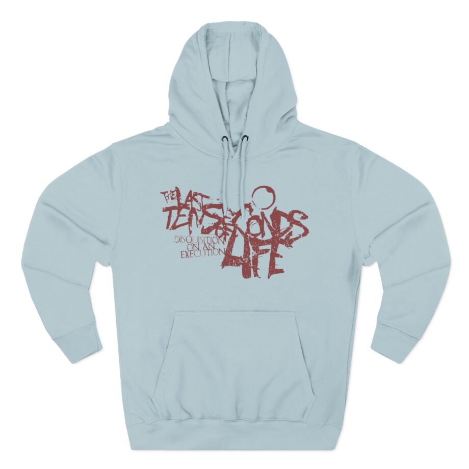 The Last Ten Seconds of Life Three-Panel Fleece Hoodie