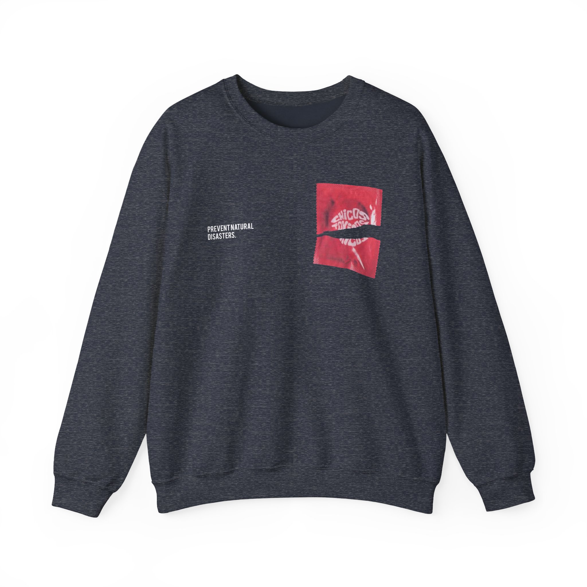 Chicos Toxicos Prevent Natural Disasters Unisex Heavy Blendâ„¢ Crewneck Sweatshirt