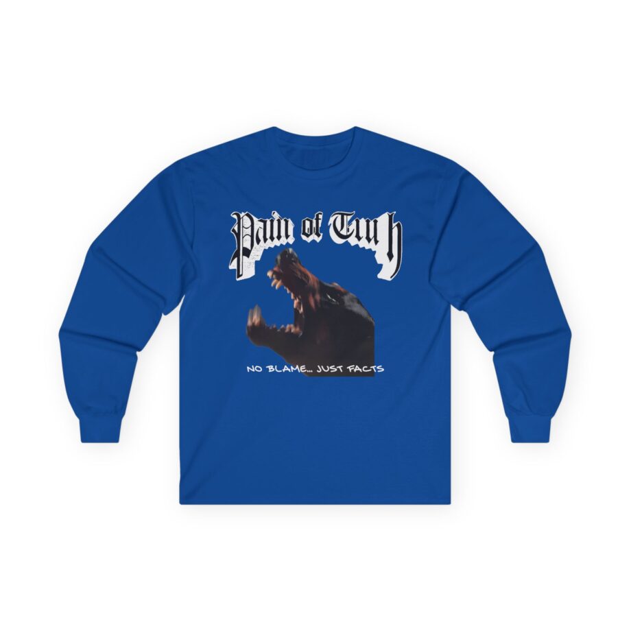 Pain of Truth No Blame...just Facts Unisex Ultra Cotton Long Sleeve Tee