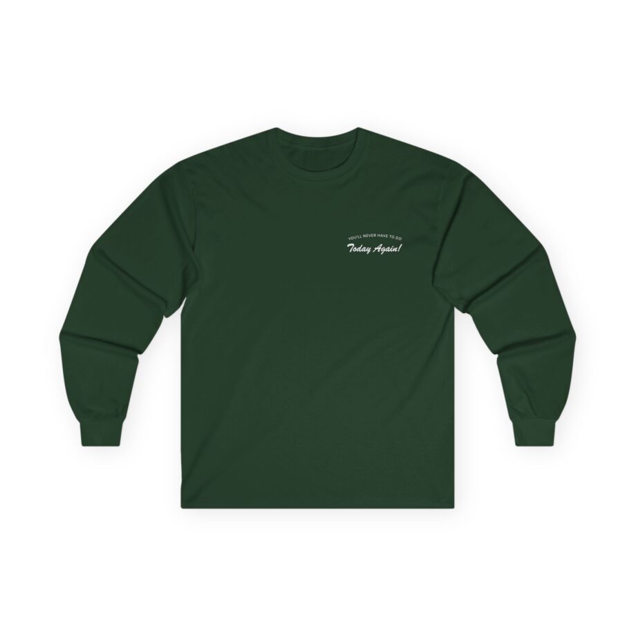 Alex Warren You’ll Never Have to Do Today Again Unisex Ultra Cotton Long Sleeve Tee