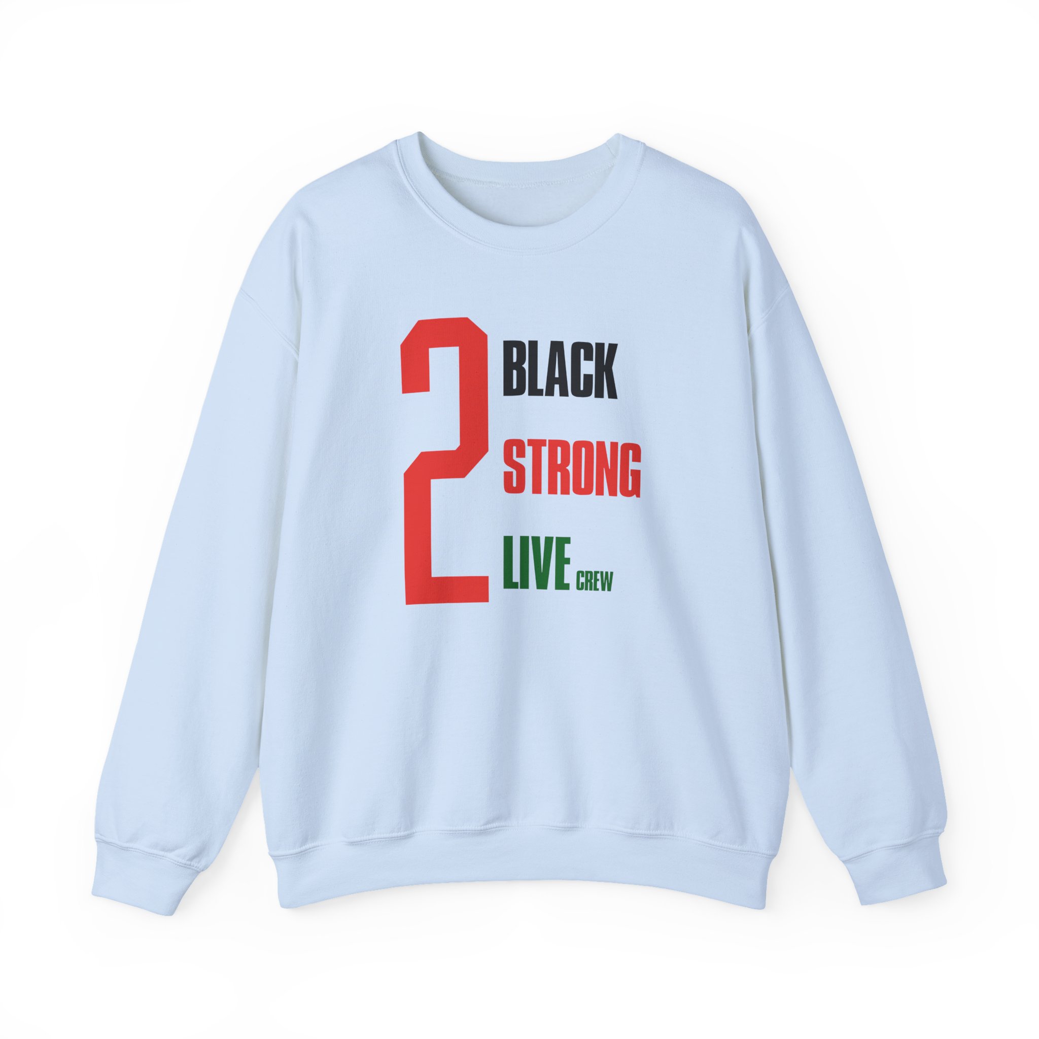 2 Live Crew Black Strong Unisex Heavy Blendâ„¢ Crewneck Sweatshirt