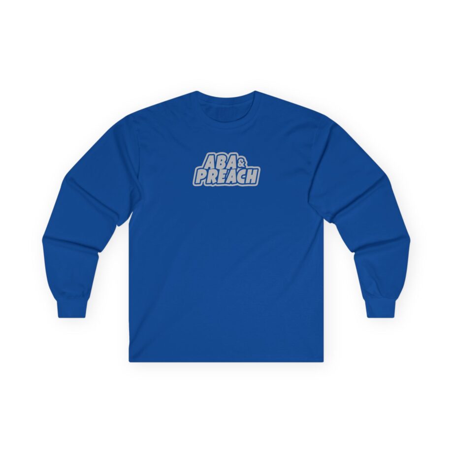 Aba and Preach Unisex Ultra Cotton Long Sleeve Tee