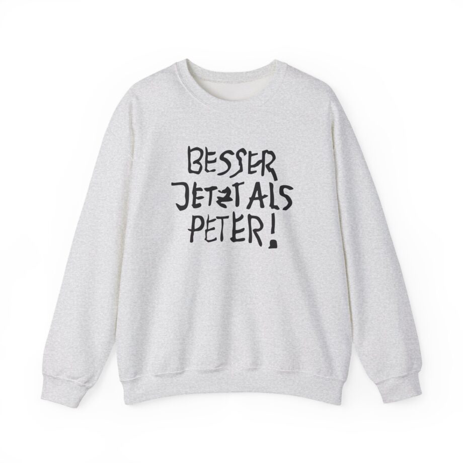 Feinkost Kolinski - Besser Jetzt Als Peter Unisex Heavy Blend™ Crewneck Sweatshirt