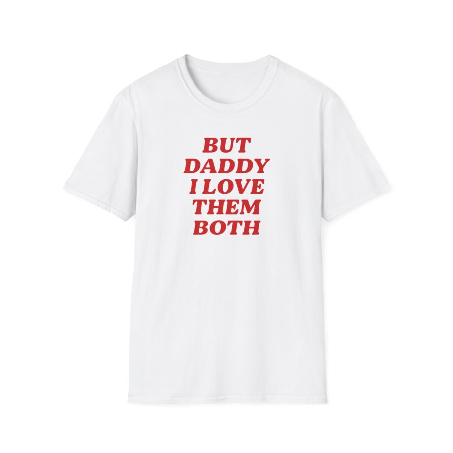 Nina Dobrev but Daddy I Love Them Both Unisex Softstyle T-Shirt