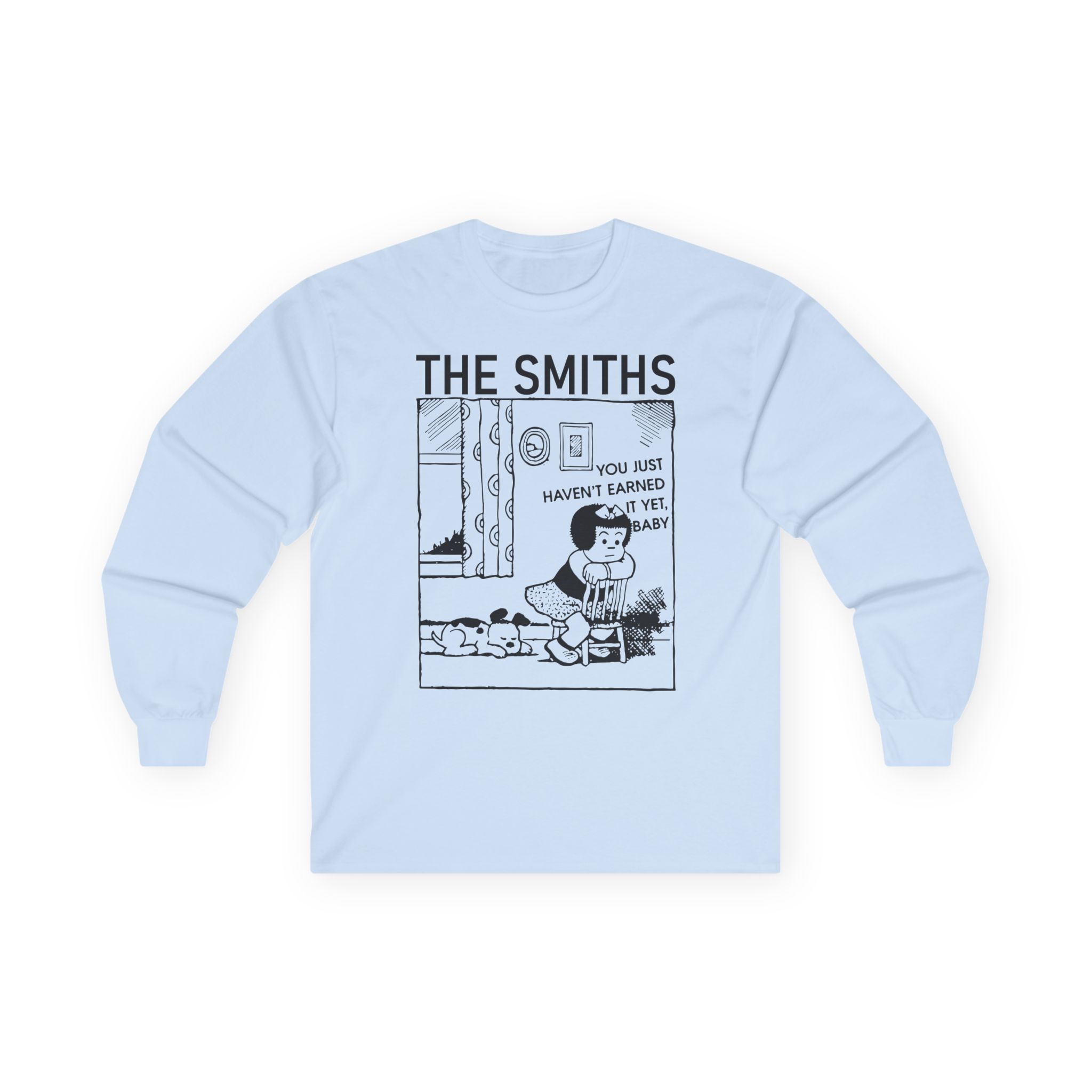 The Smiths You Just Haven't Earned It Yet Unisex Ultra Cotton Long Sleeve Tee