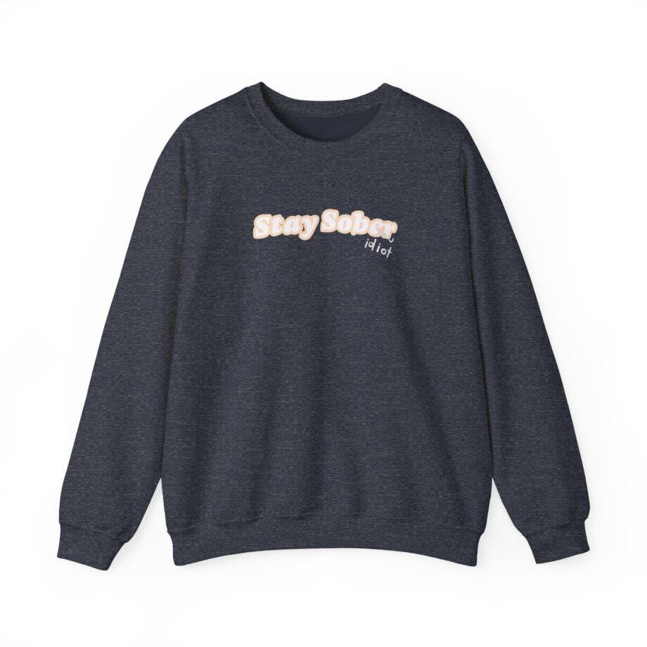 D'Aydrian Harding Stay Sober Idiot Unisex Heavy Blend™ Crewneck Sweatshirt