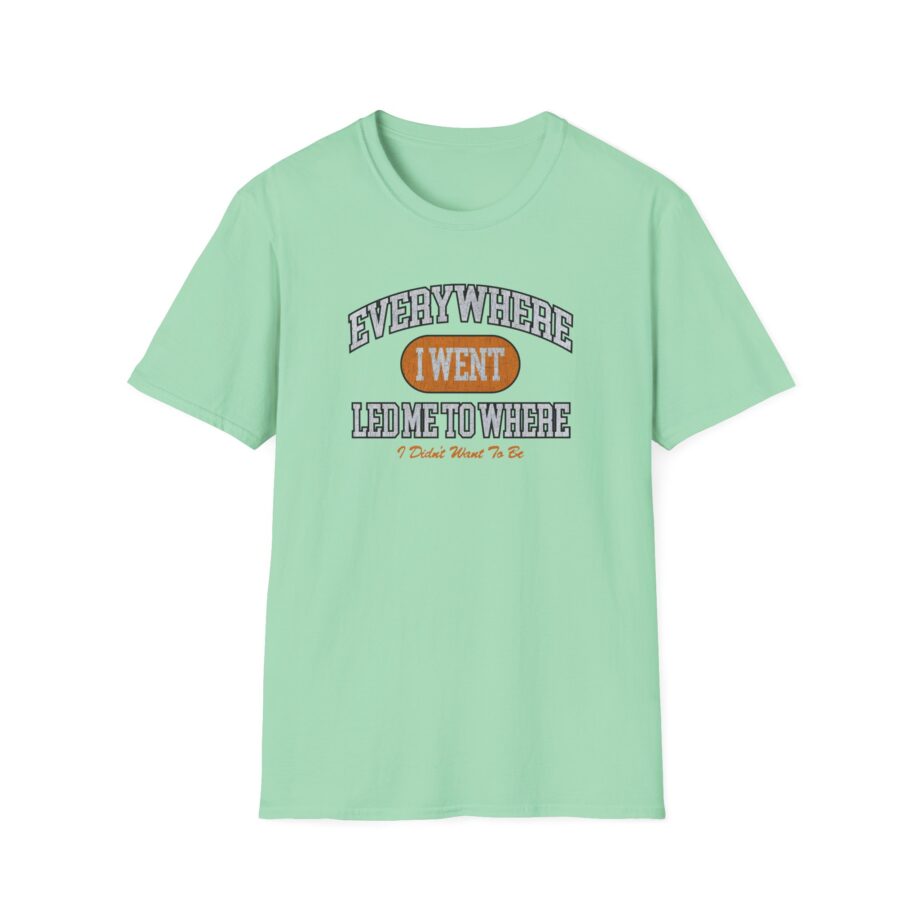 Tom Grennan Everywhere I Went, Led Me to Where I Didn't Want to Be Unisex Softstyle T-Shirt